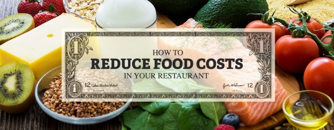 Ways To Reduce Restaurant Food Costs