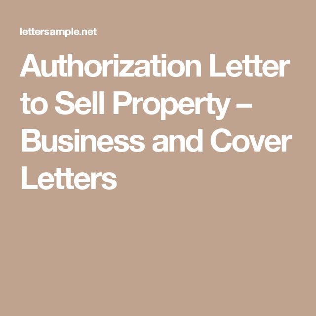 Authorization Letter To Sell Property  Business And Cover Letters