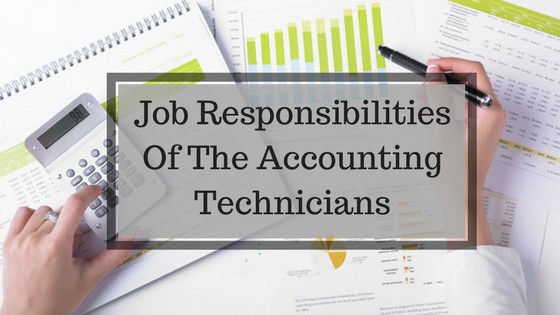 What Are Job Responsibilities Of The Accounting Technicians
